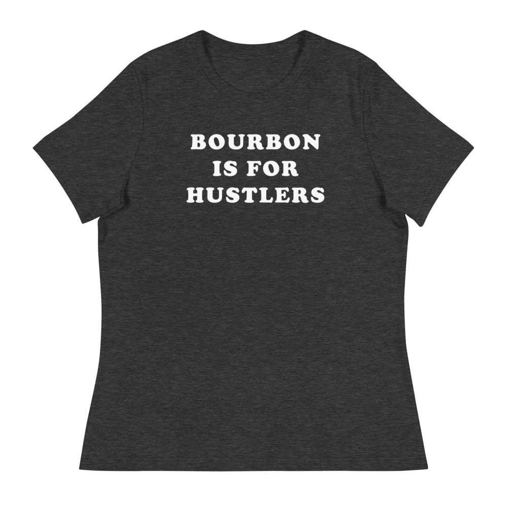 Bourbon is for Hustlers Women's T-Shirt